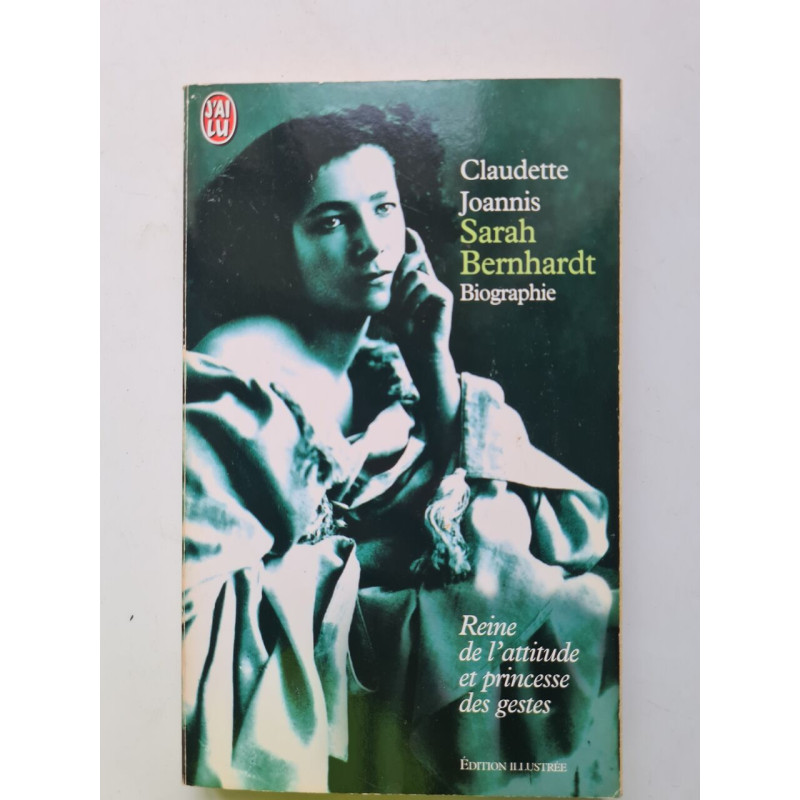 Sarah Bernhardt : Reine de l'attitude et princesse des gestes