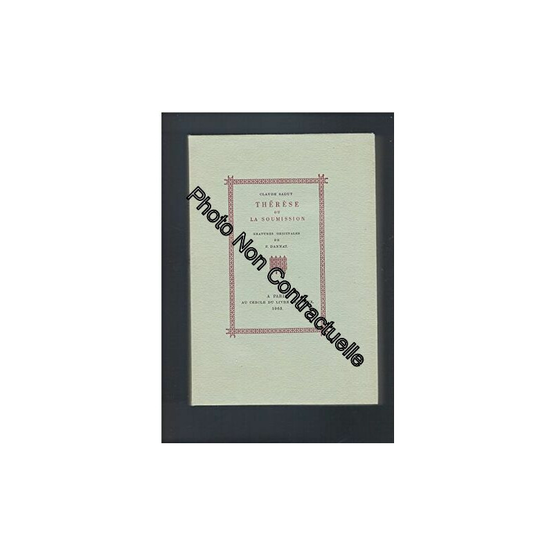 Claude Sadut. Thérèse : Ou la Soumission. Gravures originales de...
