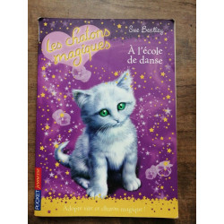 Sue Bentley Les chatons magiques A l'école de danse