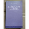 Xavier Houssin La mort de ma mère