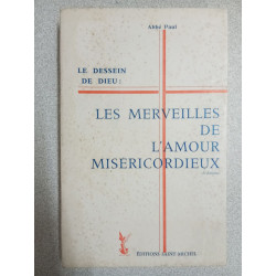 Le dessein de dieu : Les merveilles de l'Amour Miséricordieux