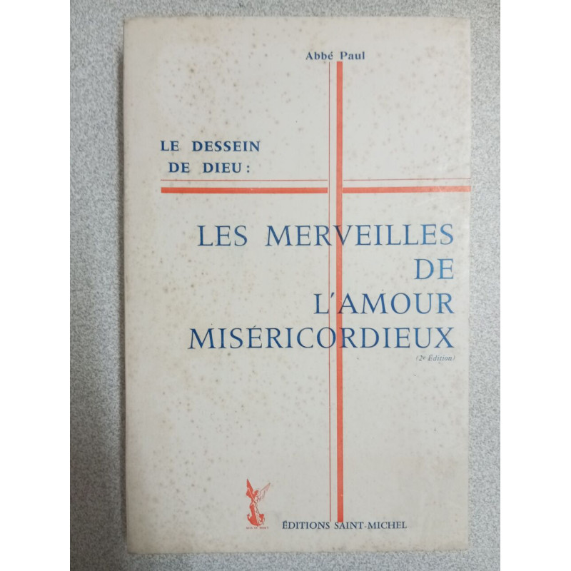 Le dessein de dieu : Les merveilles de l'Amour Miséricordieux