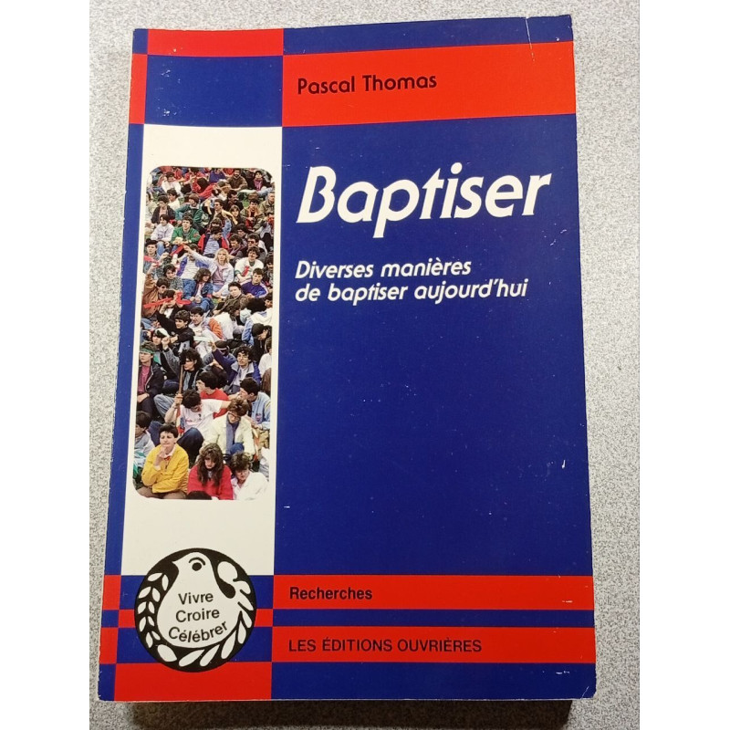 Baptiser - Diverses manières de baptiser aujourd'hui