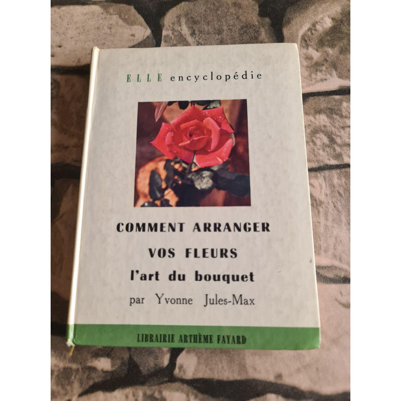 Comment arranger vos fleurs - l'art du bouquet