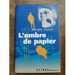 Pierre Coran L'ombre de papier Tribal flammarion
