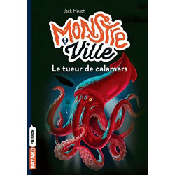 Monstreville Tome 04: Le tueur de calamars