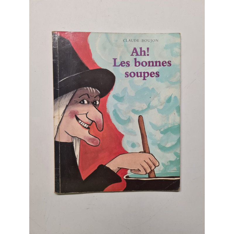 Ah ! Les bonnes soupes