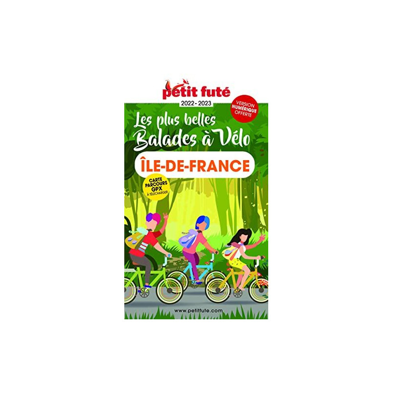 Guide Balades à vélo Île-de-France 2022-2023 Petit Futé