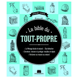 La bible du tout propre: le menage facile et naturel tout detacher...