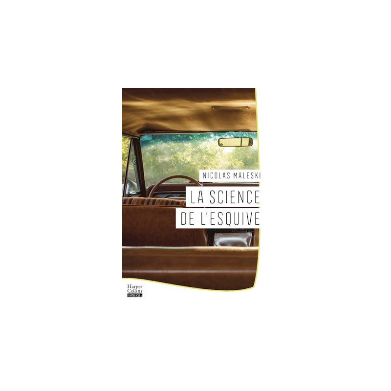 La science de l'esquive: Le nouveau roman de Nicolas Maleski