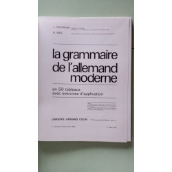 La grammaire de l allemand moderne. en 50 tableaux avec exercices...