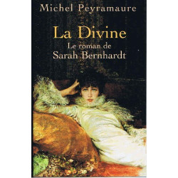 La Divine : Le roman de Sarah Bernhardt