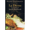 La Divine : Le roman de Sarah Bernhardt
