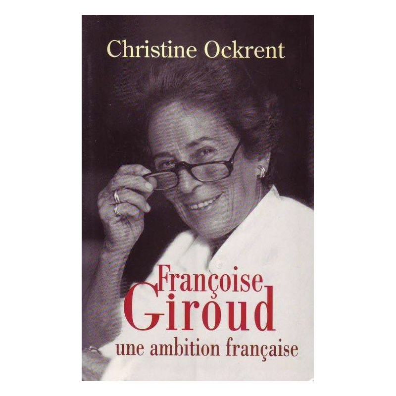 Françoise Giroud une ambition française