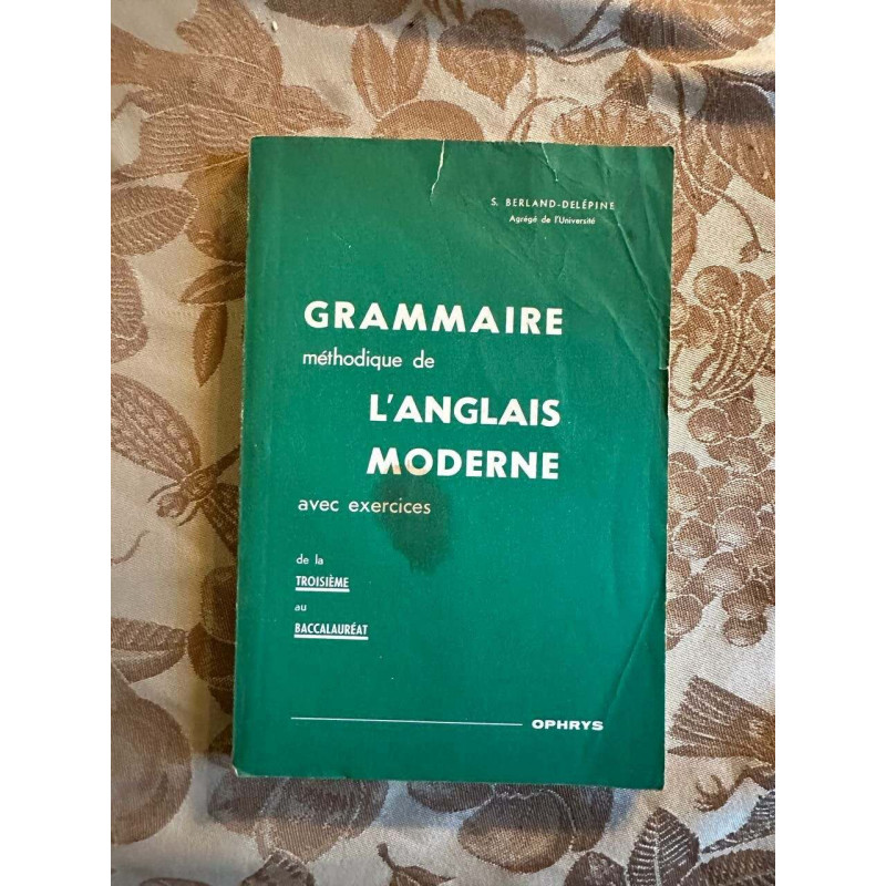 GRAMMAIRE méthodique de L'ANGLAIS MODERNE avec exercices
