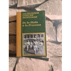 La segunde guerre mondiale - de la Sicile à Provence