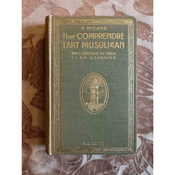 Pour comprendre l'art Musulman dans l'afrique du Nord et en Espagne