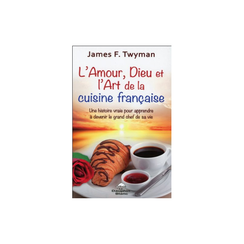 L'amour Dieu et l'Art de la cuisine française