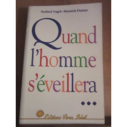 Norbert Vogel Manuela dumay Quand l'homme s'éveillera