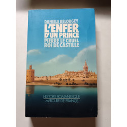 L'Enfer d'un prince. Pierre le cruel roi de Castille