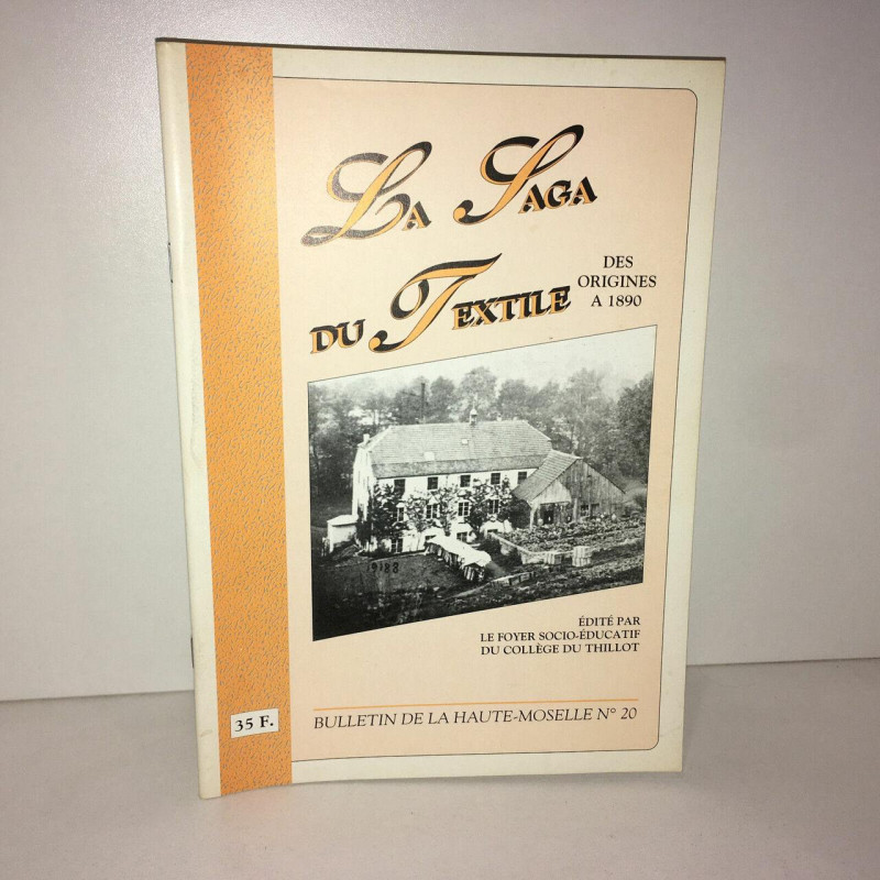 Le Thillot BULLETIN DE LA HAUTE MOSELLE n 20 LA SAGA DU TEXTILE