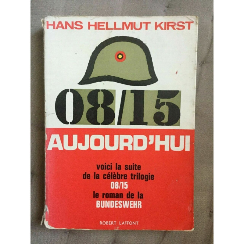 Hans Hellmut kirst 0815 aujourd'hui Robert laffont