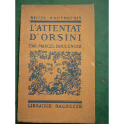 Récits d'autrefois L'attentat d'Orsini par Librairie Hachette