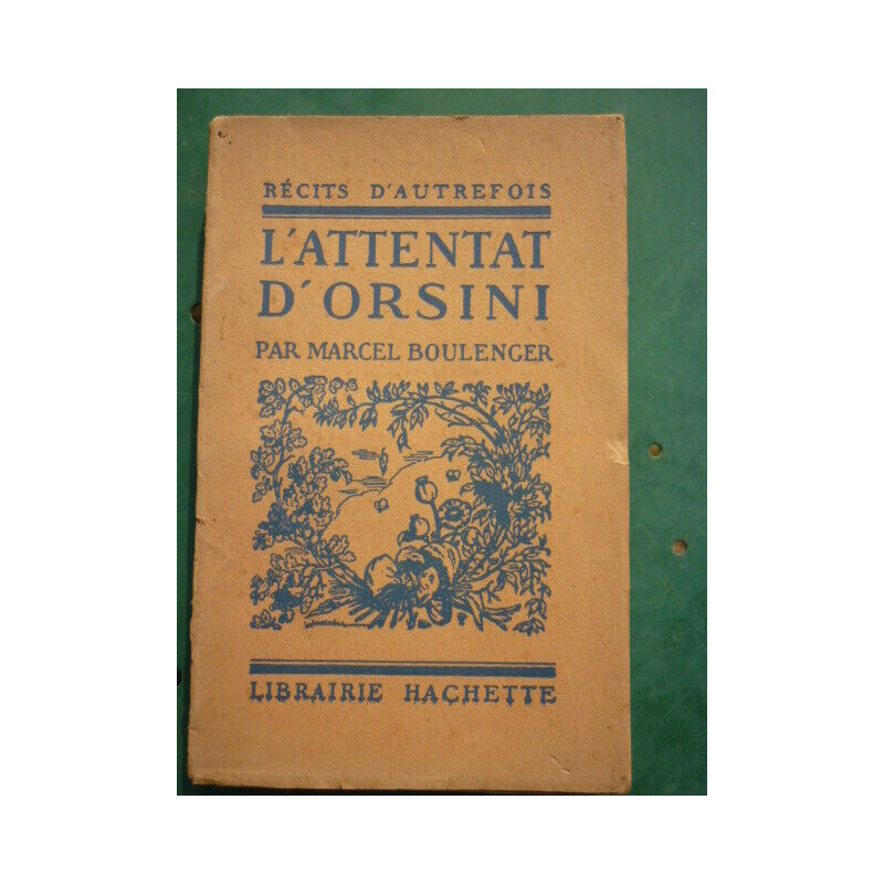 Récits d'autrefois L'attentat d'Orsini par Librairie Hachette