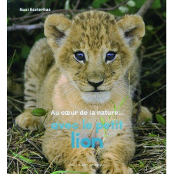 Au c?ur de la nature... avec le petit lion
