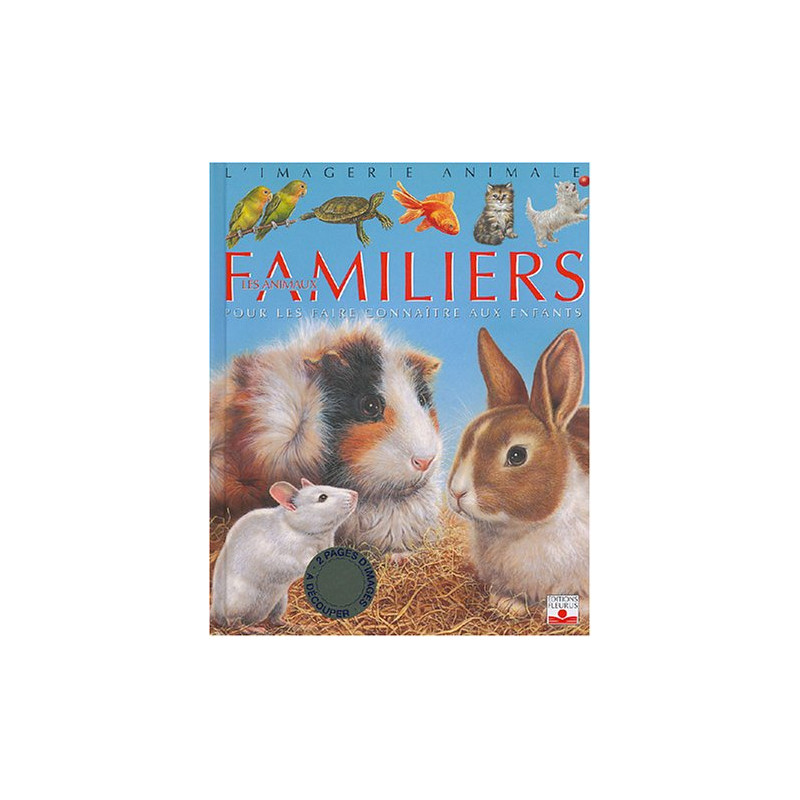 Les Animaux familiers : Pour les faire connaître aux enfants