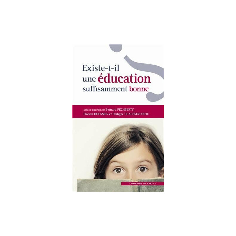 Existe-t-il une éducation suffisamment bonne ?: Convergences...