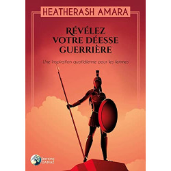 Révélez votre déesse guerrière - Une inspiration quotidienne pour...