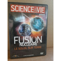 DVD - Science Vie - Fusion Nucléaire Le Soleil sur Terre
