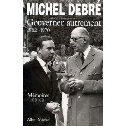 Trois Republiques Pour Une France - Tome 4: Gouverner autrement...