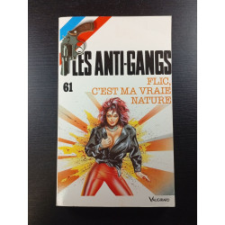 Les Anti-Gangs Flic c'est ma vraie nature