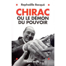 Chirac ou le Démon du pouvoir