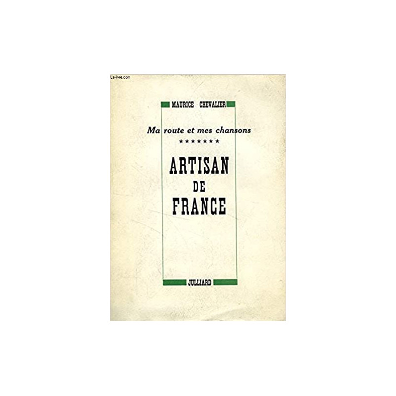 Artisan de France. Ma route et mes chansons tome 7