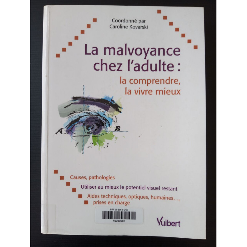 La malvoyance chez l'adulte : la comprendre la vivre mieux