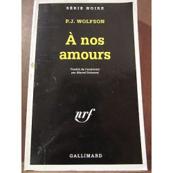 p j wolfson à nos amours Gallimard Série Noire n73