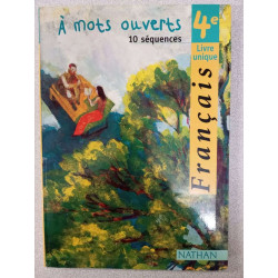 A mots ouverts : Français 4e