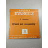 Cahiers EVANGILE - Christ est ressuscité ! 3