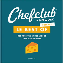 Le best of Chefclub: Volume 3 Des recettes et des vidéos...