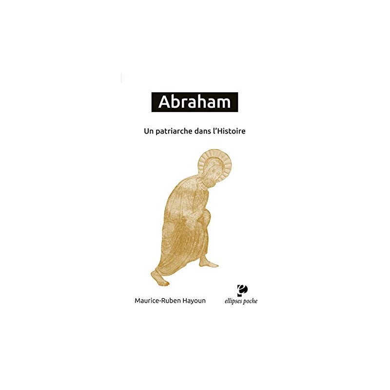 Abraham - Un patriarche dans l'Histoire