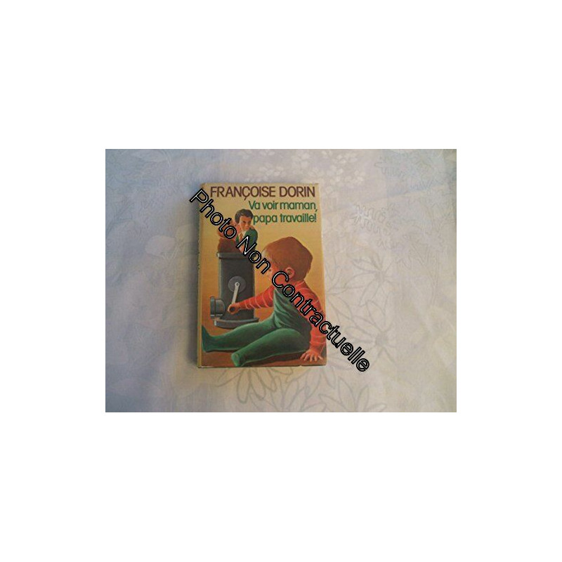 Va voir maman papa travaille