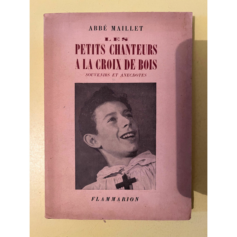 Abbé maillet Les petits chanteurs à la croix de bois Flammarion 1947