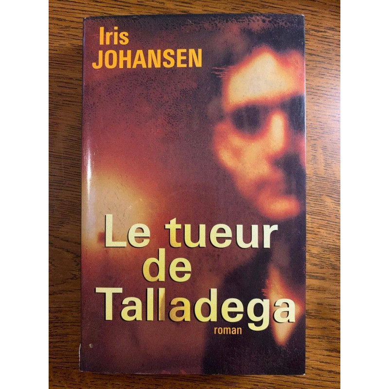 Iris johansen Le tueur de Talladega France loisirs