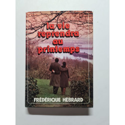 La vie reprendra au printemps