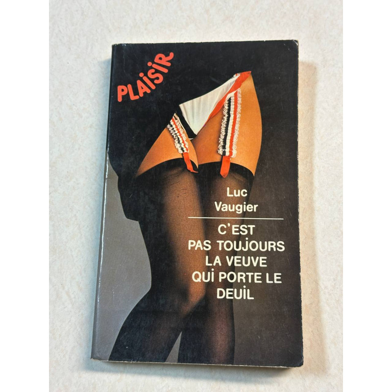 C'est pas toujours la veuve qui porte le deuil (Collection Plaisir)