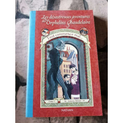 Les Désastreuses aventures des orphelins Baudelaire tome 1 : Tout...