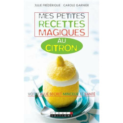 Mes petites recettes magiques au citron